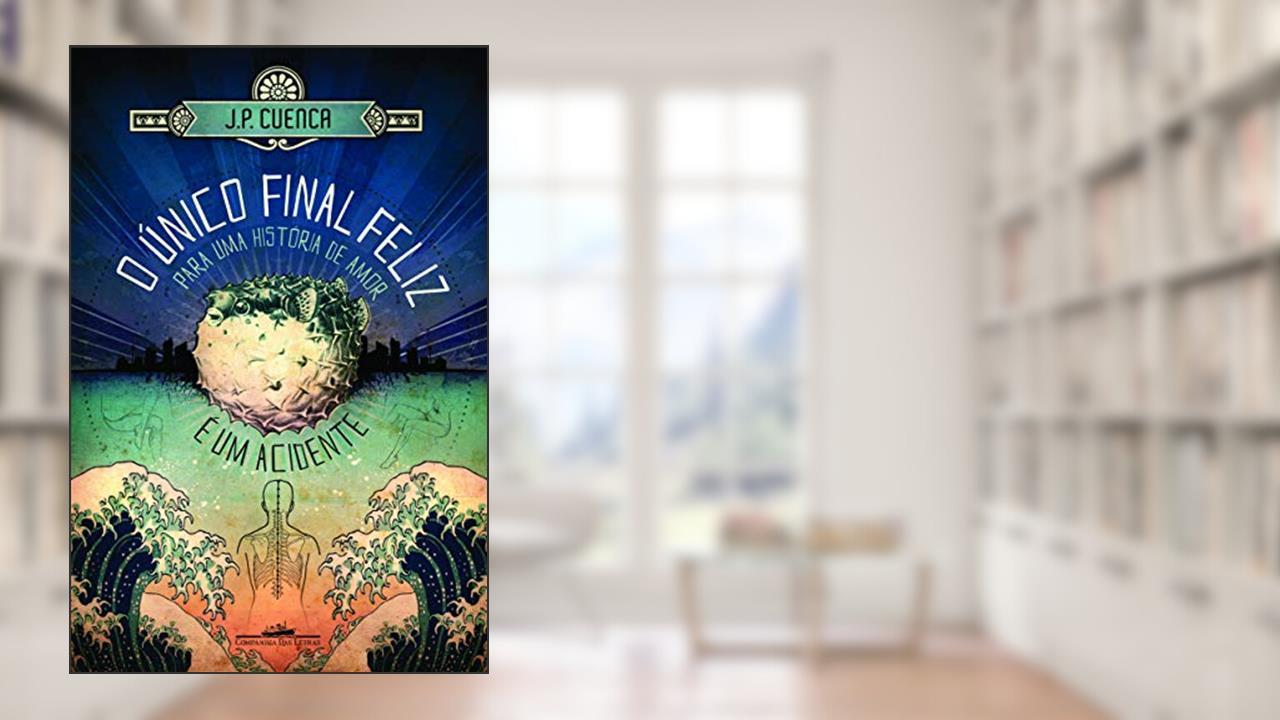 Capa de O único final feliz para uma história de amor é um acidente, do autor João Paulo Cuenca