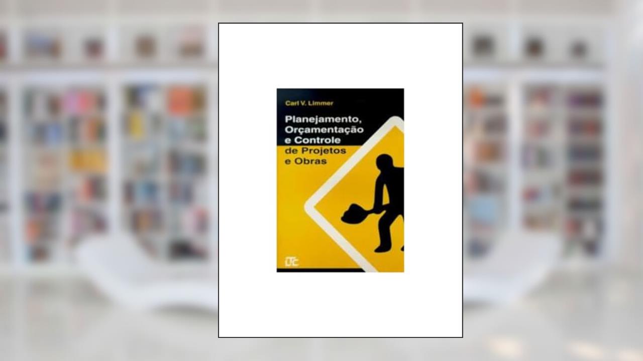 Capa de Planejamento, Orçamentação e Controle de Projetos e Obras, do autor Limmer