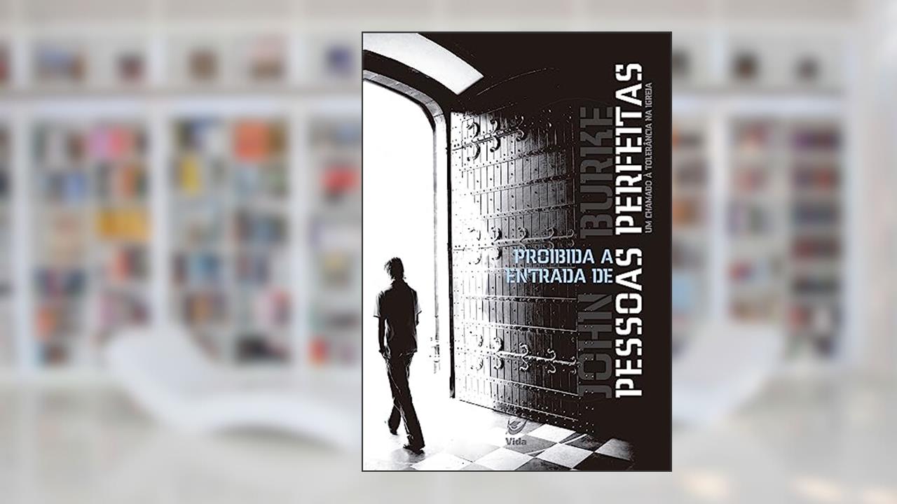 Capa de Proibida a Entrada de Pessoas Perfeitas, do autor John Burke