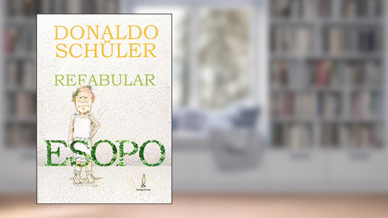 Capa de Refabular Esopo, do autor Donaldo Schuler