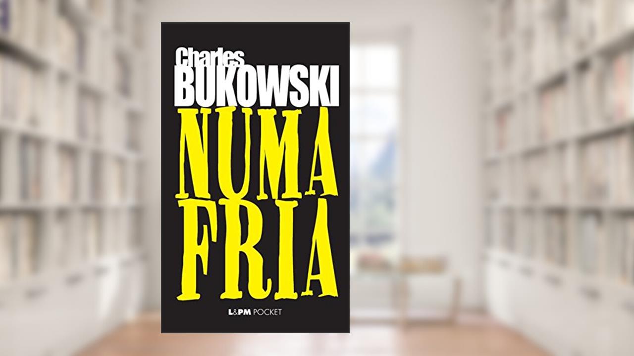 Capa de Numa Fria, do autor Charles Bukowski