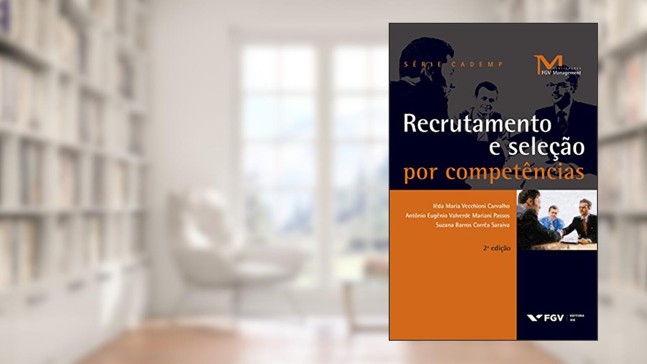 Capa de Recrutamento e seleção por competências (FGV Management), do autor Iêda Maria Vecchioni Carvalho, Antônio Eugênio Valverde Mariani Passos, Suzana Barros Corrêa Saraiva