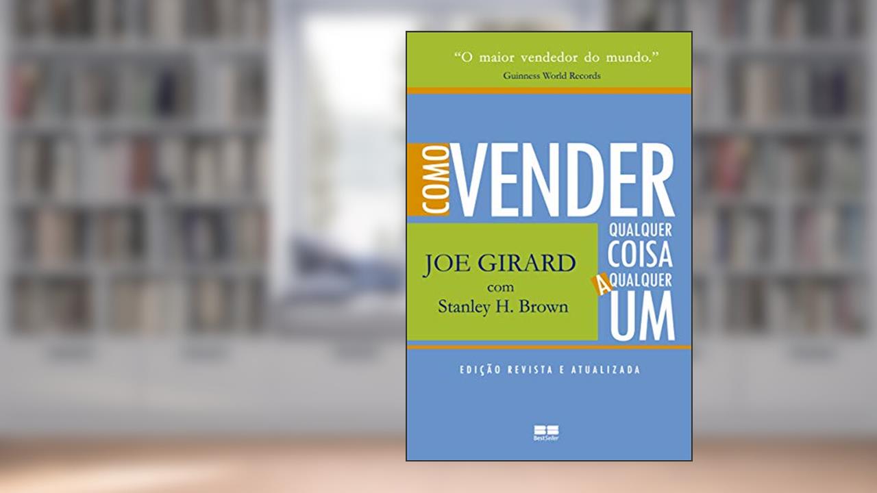 Capa de Como vender qualquer coisa a qualquer um, do autor Joe Girard; Stanley H. Brown