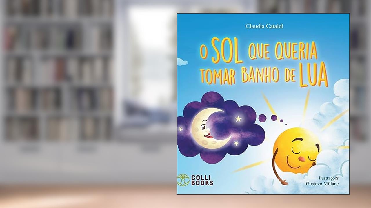 Capa de O Sol que queria tomar banho de lua, do autor Claudia Cataldi