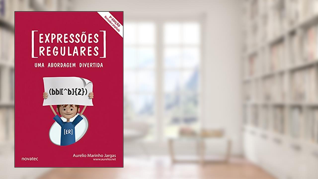 Capa de Expressões Regulares: Uma Abordagem Divertida, do autor Aurelio Marinho Jargas