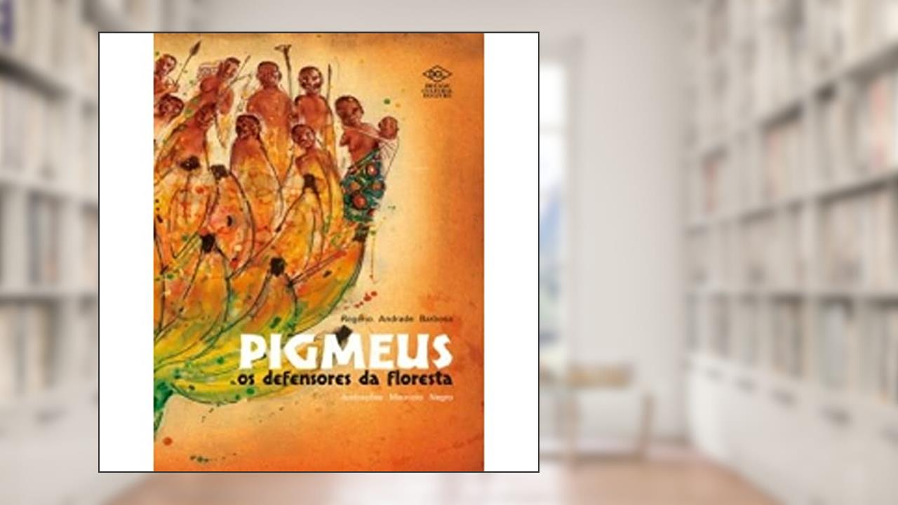 Capa de Pigmeus. Os Defensores da Floresta, do autor Rogério Andrade Barbosa