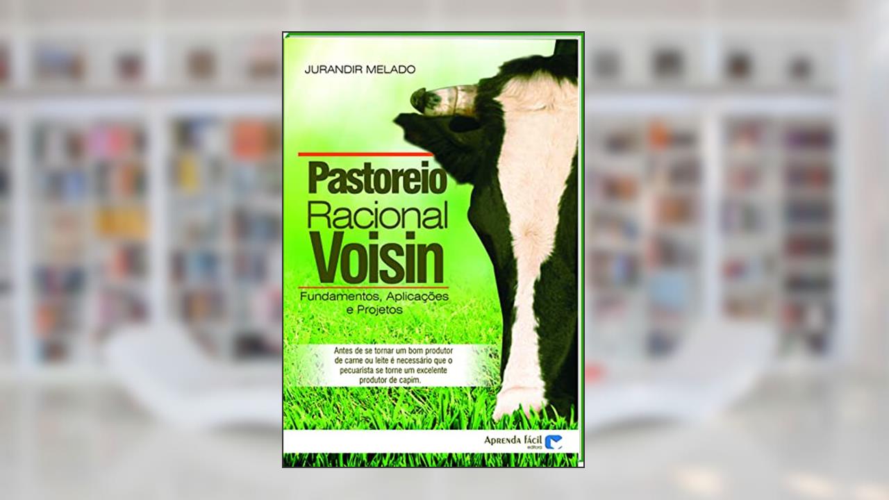 Capa de Pastoreio Racional Voisin. Fundamentos, Aplicações, Projetos, do autor Jurandir Melado