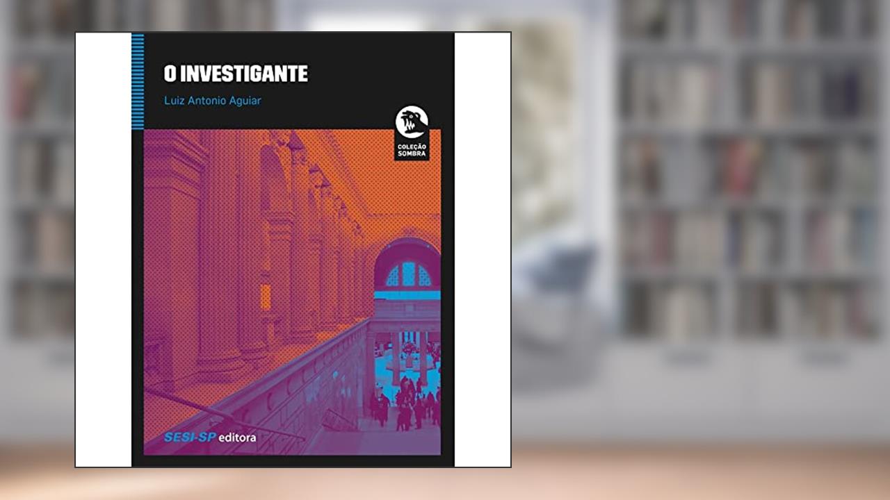Capa de O Investigante, do autor Luiz Antonio Aguiar
