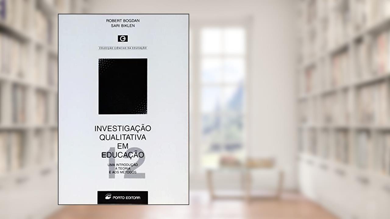 Capa de Investigação Qualitativa Em Educaçao - Uma Introdução A Teoria E Aos Métodos, do autor ROBERT C. BOGDAN