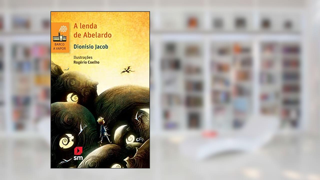 A Lenda de Abelardo, do autor Dionisio Jacob