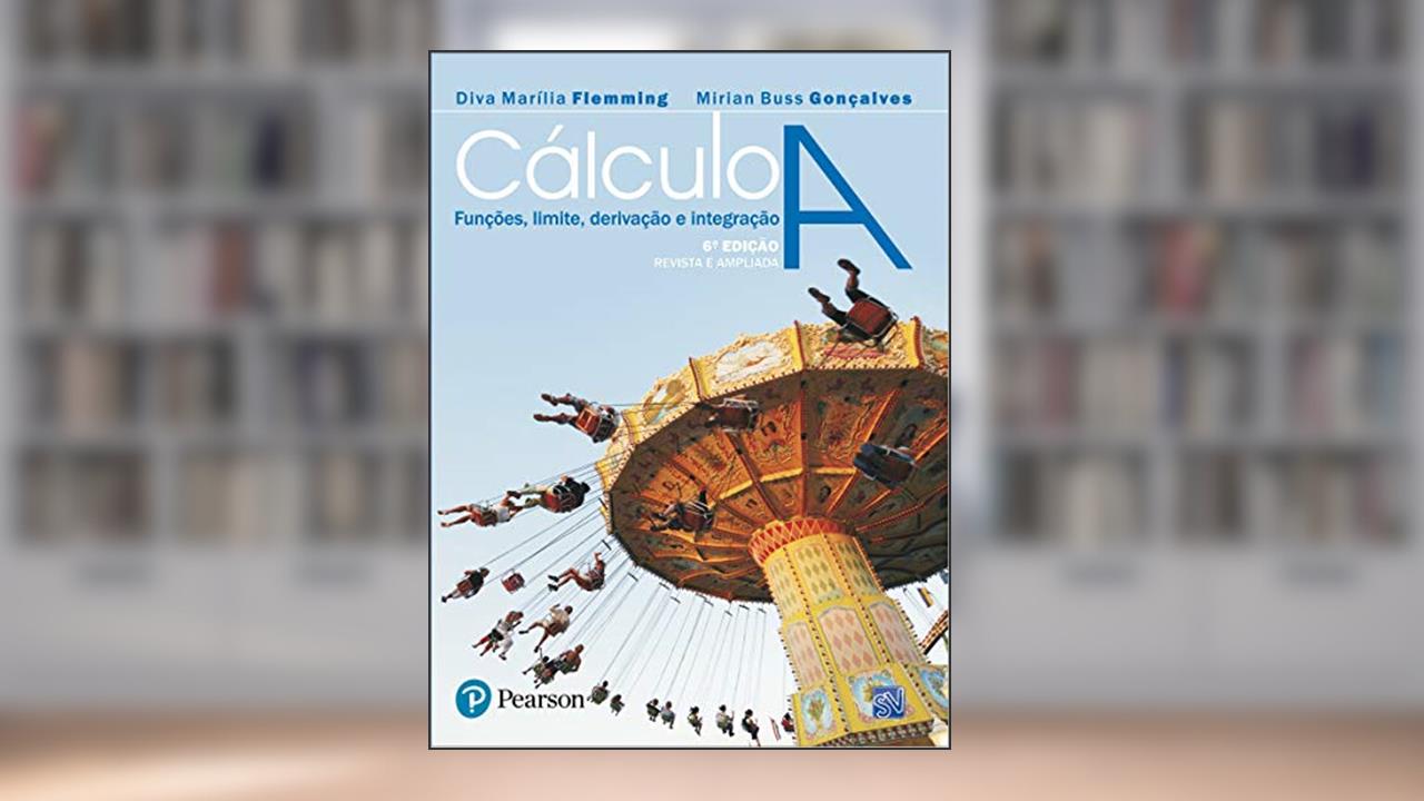 Capa de Cálculo A: Funções, Limite, Derivação e Integração, do autor Diva Marília Flemming; Mirian Buss Gonçalves