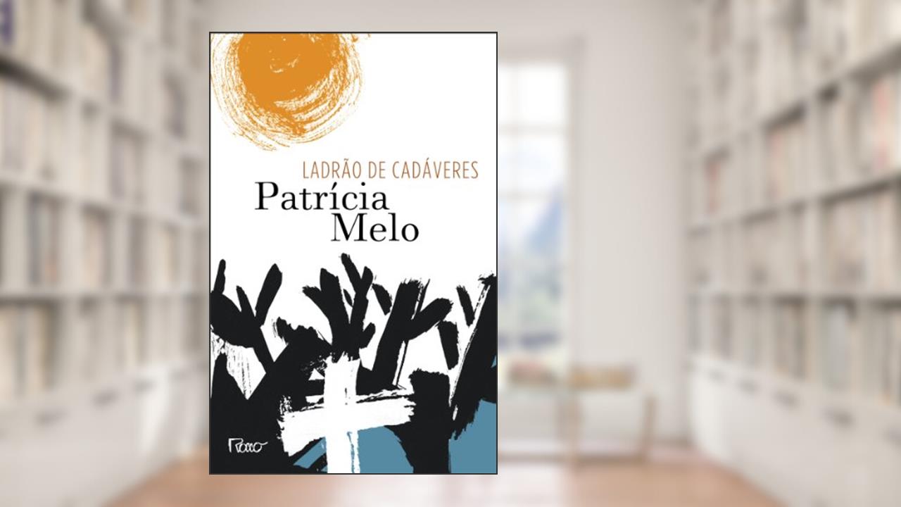Capa de Ladrão de cadáveres, do autor Patrícia Melo