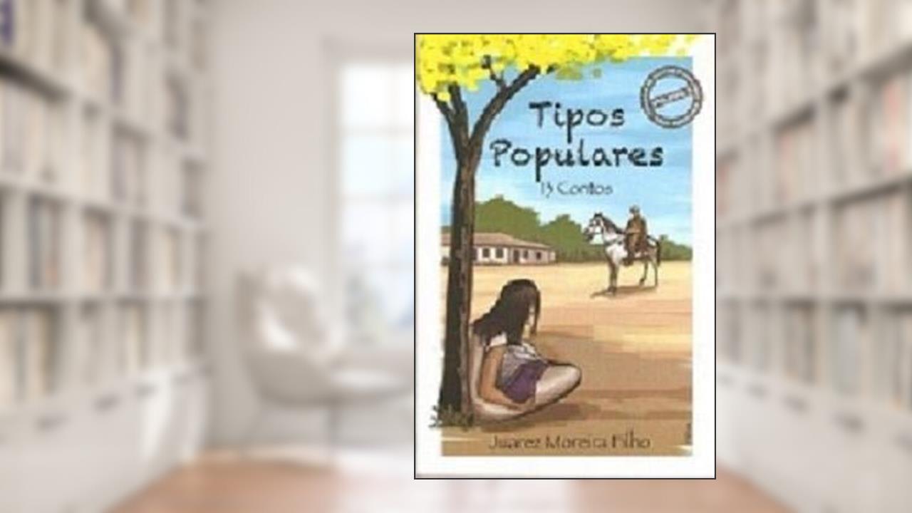 Capa de Tipos Populares: 13 CONTOS Vol3, do autor Juarez Moreira Filho