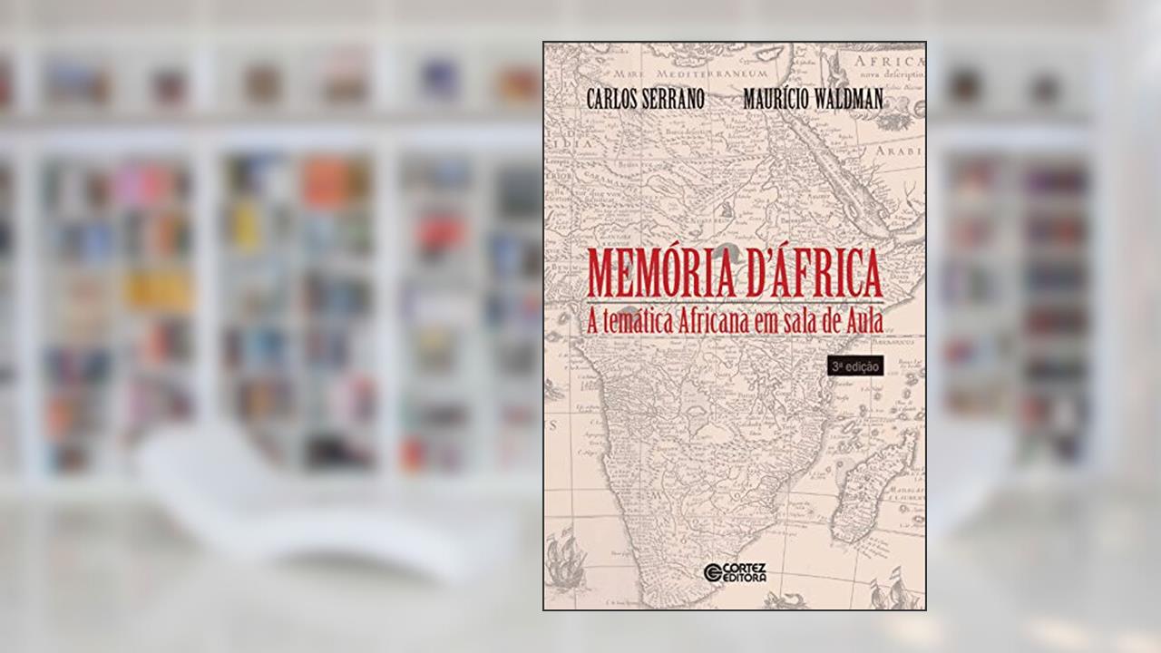 Capa de Memória d'África: a temática africana em sala de aula, do autor Carlos Serrano