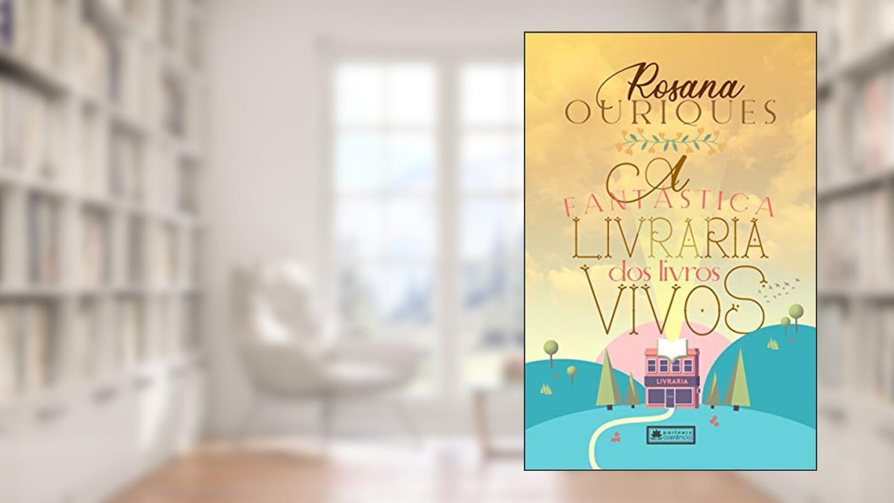 Capa de A Fantástica Livraria dos Livros Vivos, do autor Rosana Ouriques