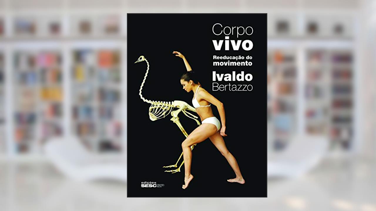 Capa de Corpo vivo: Reeducação do movimento, do autor Ivaldo Bertazzo