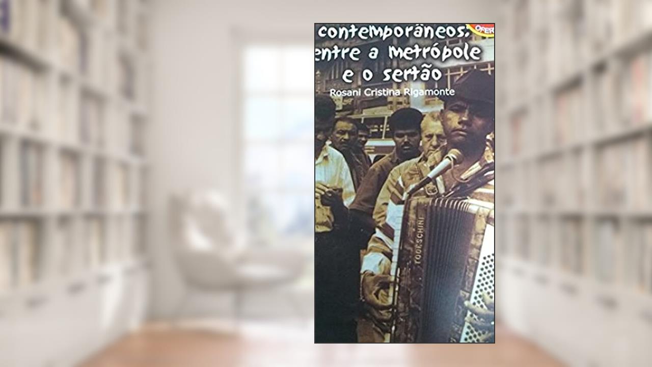 Capa de Sertanejos Contemporaneos: Entre A Metropole E O Sertao (Portuguese Edition), do autor Rosani Cristina Rigamonte