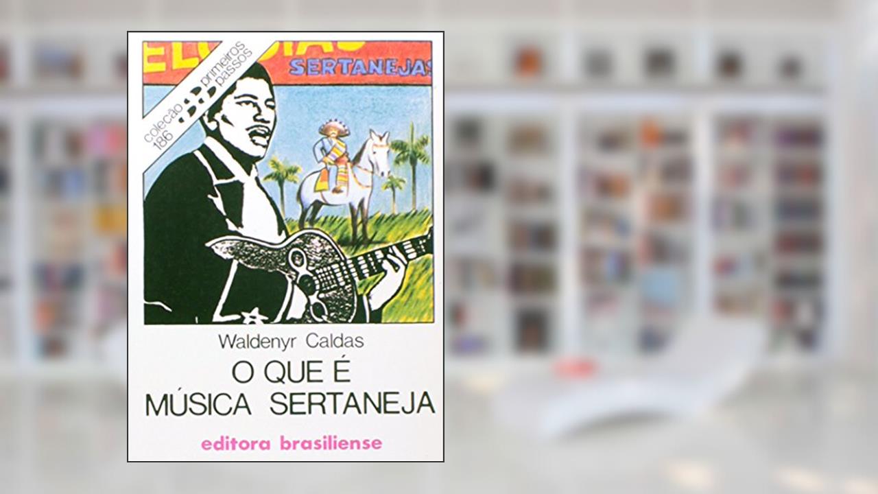 Capa de O que É Musica Sertaneja - Volume 186. Coleção Primeiros Passos, do autor Waldenyr Caldas