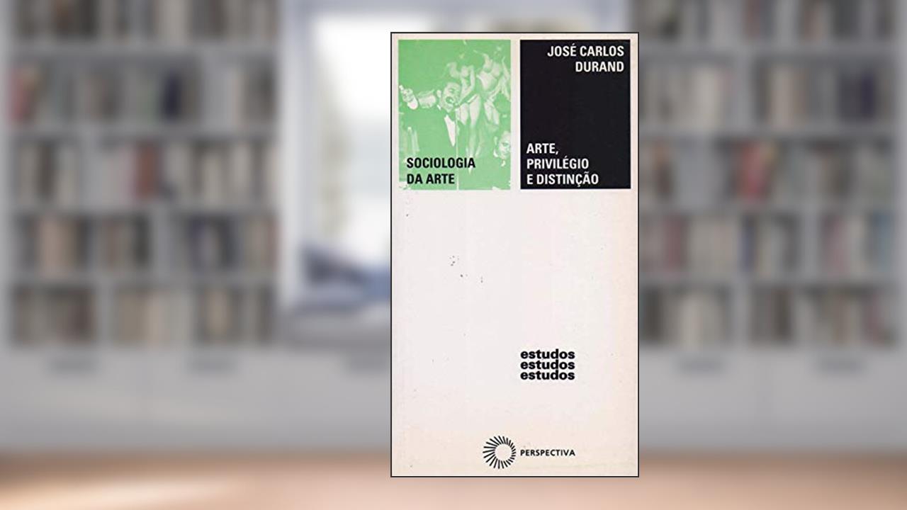 Capa de Arte, privilégio e distinção, do autor José Carlos Durand