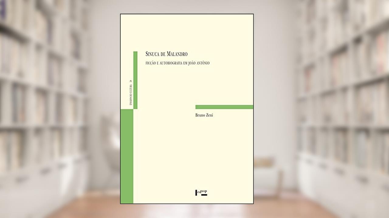 Capa de Sinuca de Malandro. Ficção e Autobiografia em João António - Volume 58. Coleção Ensaios de Cultura, do autor Bruno Zeni