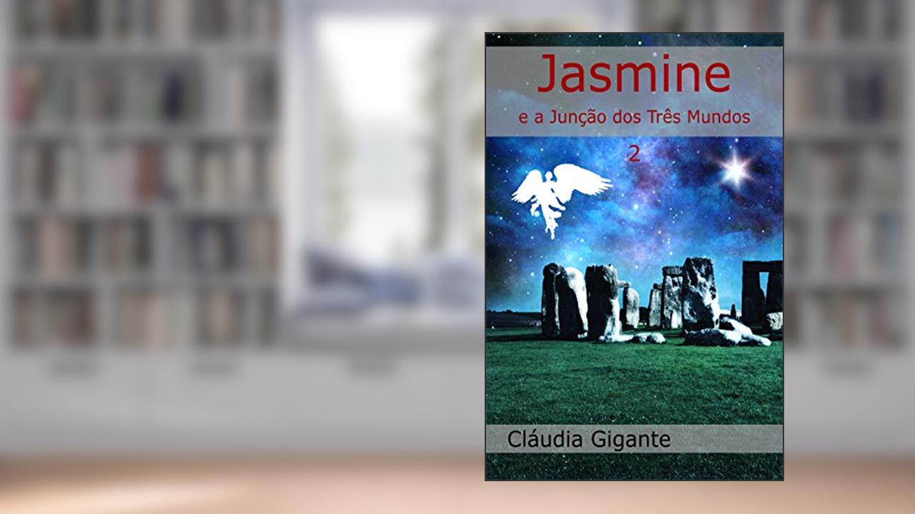Capa de Jasmine e a Junção dos Três Mundos, do autor Cláudia Gigante