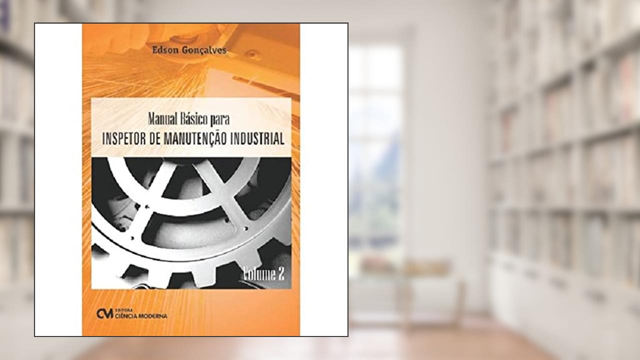 Capa de Manual Básico Para Inspetor de Manutenção Industrial - Volume 2, do autor Edson Gonçalves