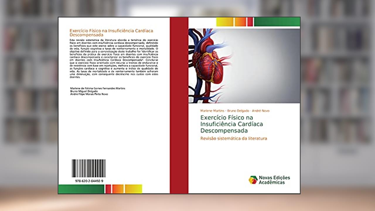 Capa de Exercício Físico na Insuficiência Cardíaca Descompensada: Revisão sistemática da literatura, do autor Marlene Martins; Bruno Delgado; André Novo