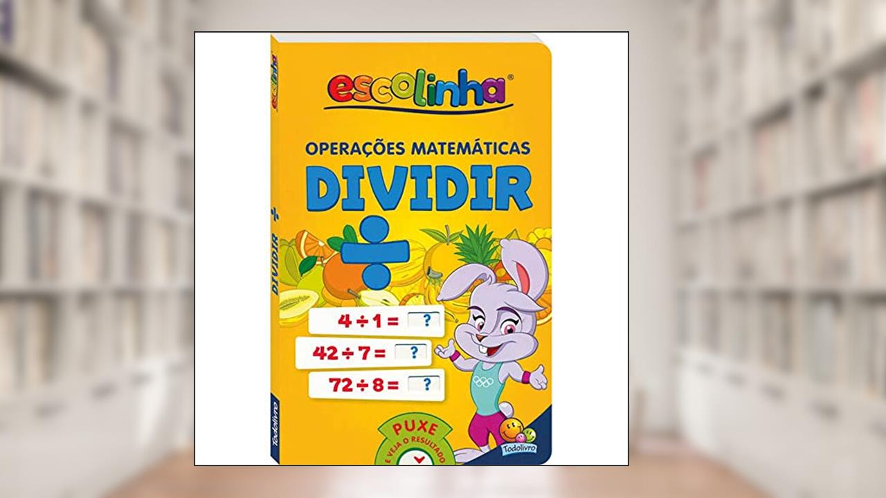 Capa de Operações Matemáticas: Dividir (Escolinha Todolivro), do autor © Todolivro Ltda.