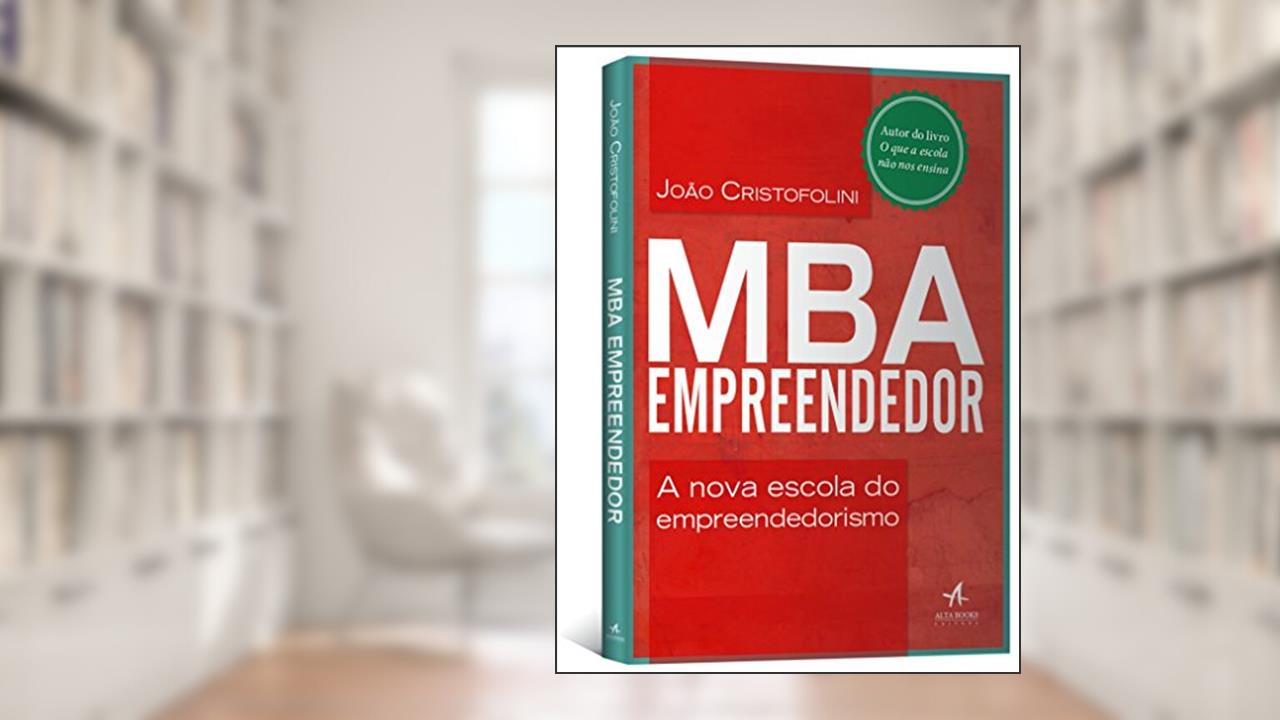 Capa de Mba Empreendedor : a Nova Escola do Empreendedorismo, do autor João Cristofolini