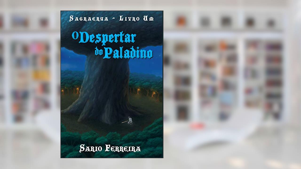 Capa de O Despertar do Paladino (Sagraerya Livro 1), do autor Sario Ferreira