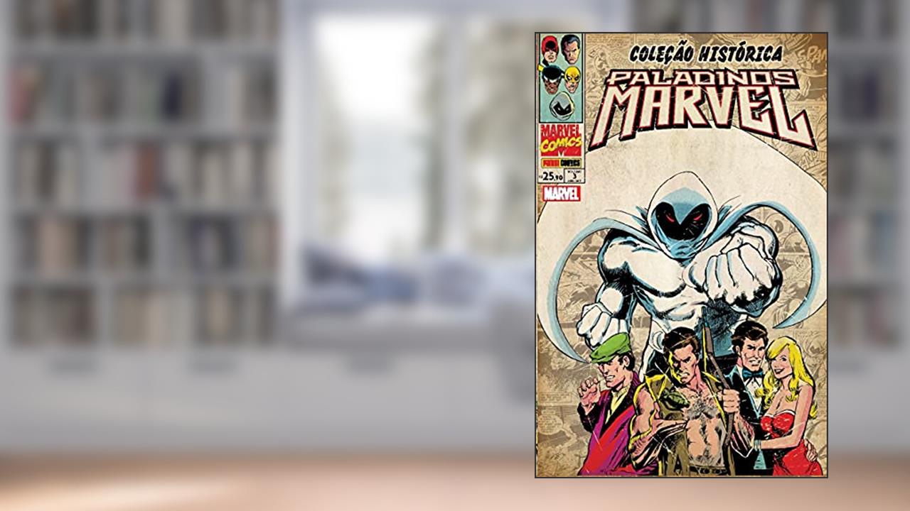 Capa de Coleção Histórica: Paladinos Marvel - Volume 3, do autor Doug Moench