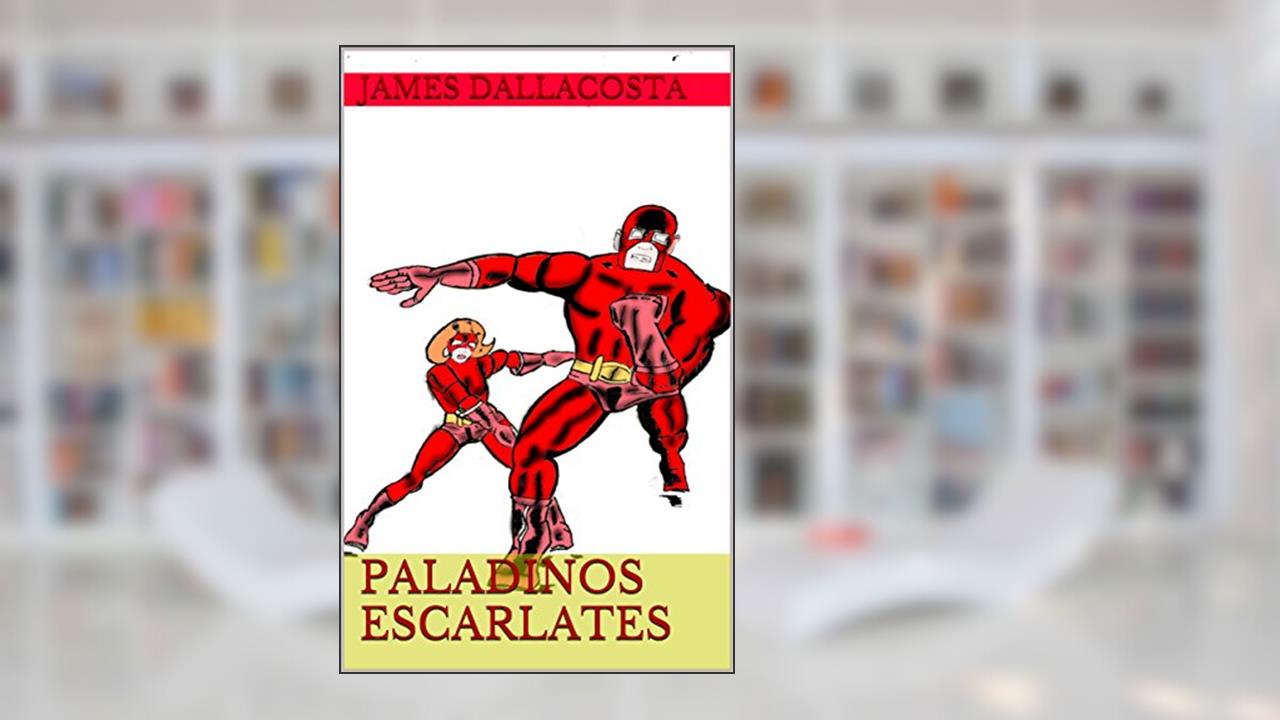 Capa de Paladinos Escarlates, do autor James Dallacosta