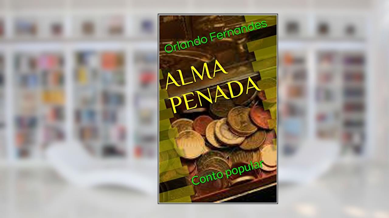 Capa de ALMA PENADA: Conto popular, do autor Orlando Fernandes