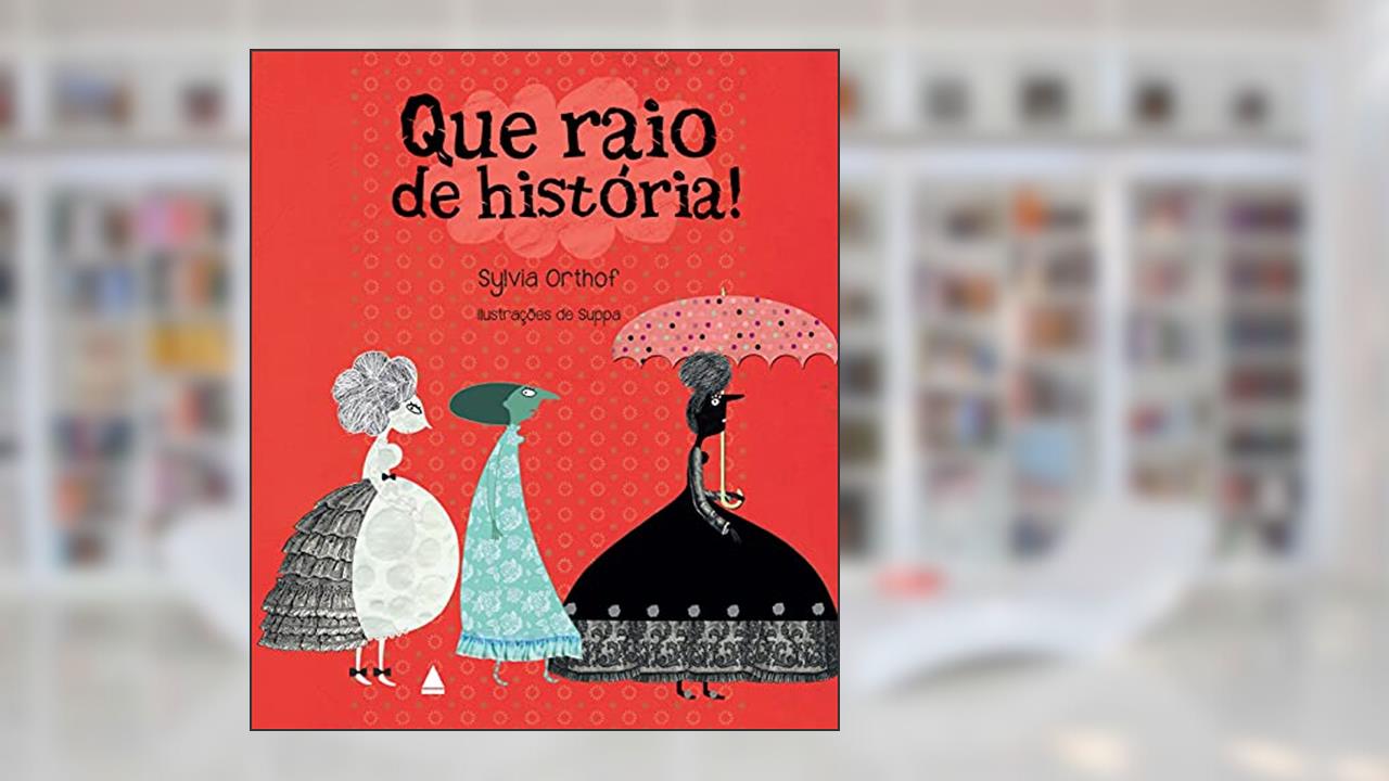 Capa de Que raio de história!, do autor Syvia Orthof