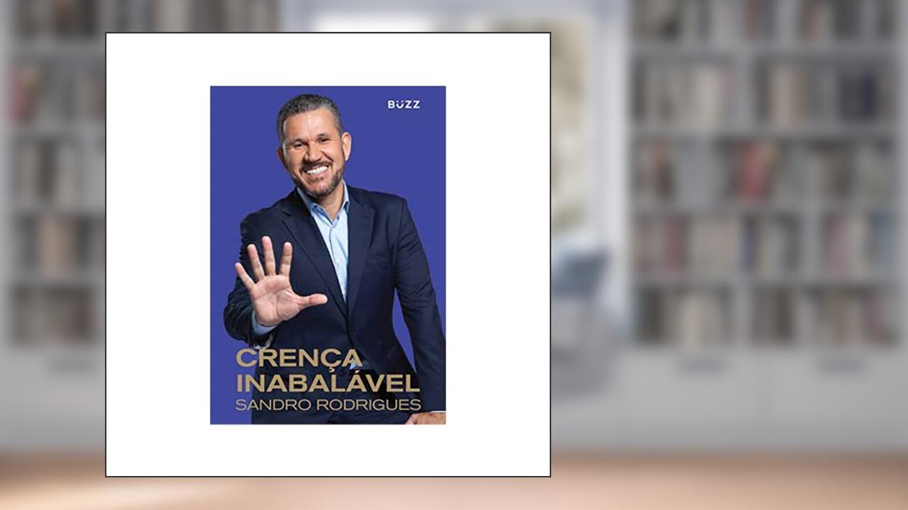 Capa de Crença Inabalável, do autor Sandro Rodrigues