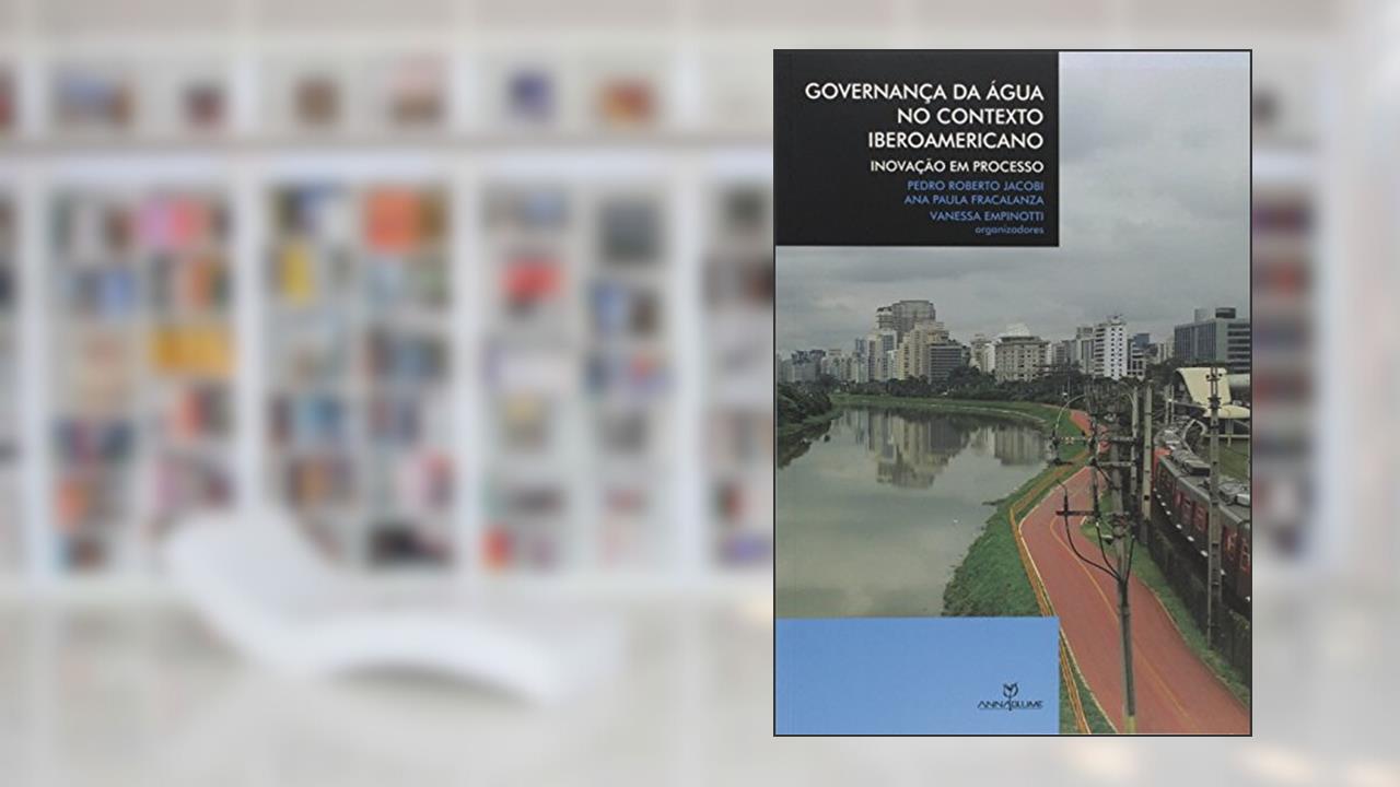 Capa de Governança da Água no Contexto Iberoamericano. Inovação em Processo, do autor Pedro Roberto Jacobi