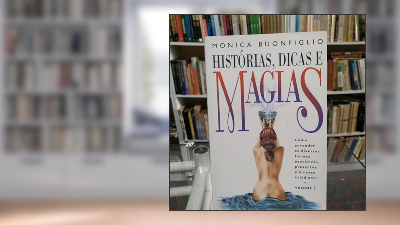 Capa de Histórias, dicas e magias - Volume 1, do autor Monica Buonfiglio