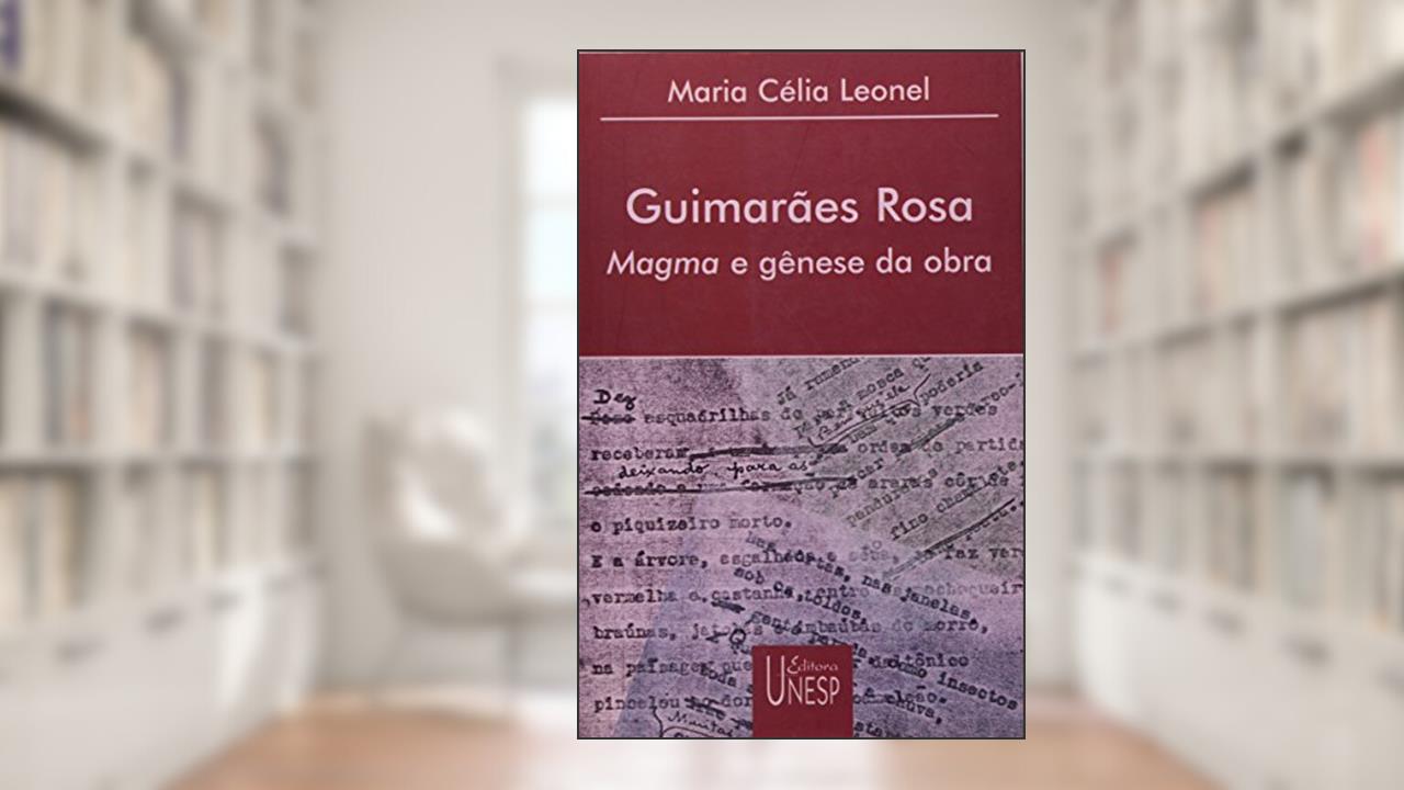 Capa de Guimarães Rosa: Magma e gênese da obra, do autor Maria Celia Leonel