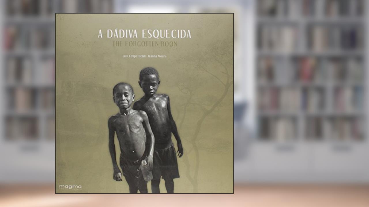 Capa de A Dádiva Esquecida: The Forgotten Boon, do autor Luiz Felipe Heide Aranha Moura