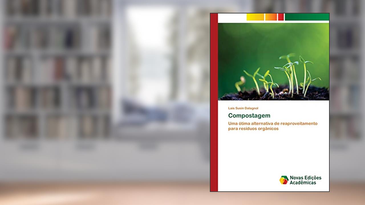 Capa de Compostagem: Uma ótima alternativa de reaproveitamento para resíduos orgânicos, do autor Laís Susin Dalagnol