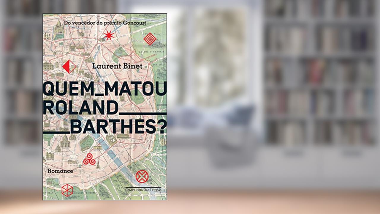 Capa de Quem matou Roland Barthes?, do autor Laurent Binet