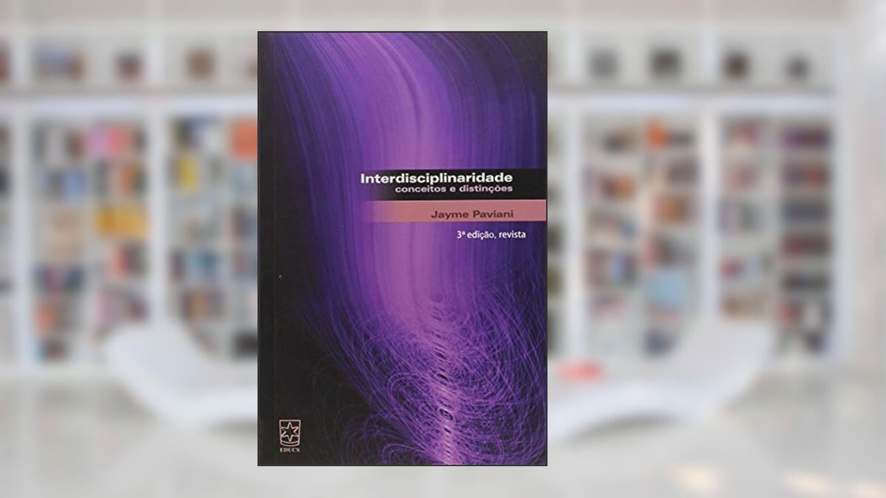 Capa de Interdisciplinaridade: Conceitos e Distinções, do autor Jayme Paviani