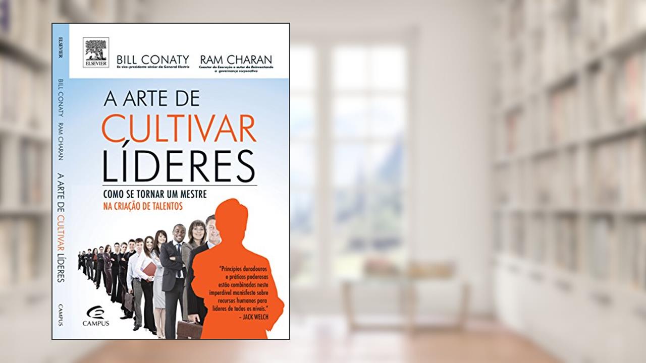 Capa de A Arte de Cultivar Líderes, do autor Charan, Ram^Conaty, Bill