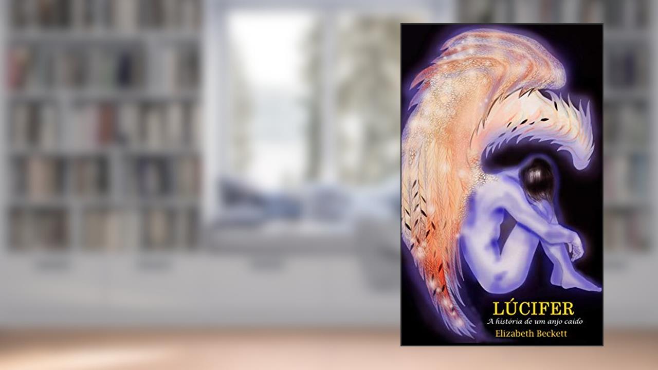 Capa de Lúcifer: A história de um anjo caído, do autor Elizabeth Beckett