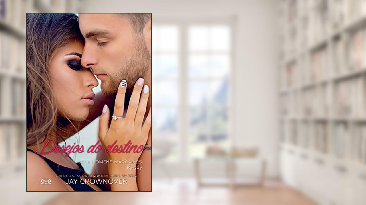 Capa de Desejos do destino, do autor Jay Crownover