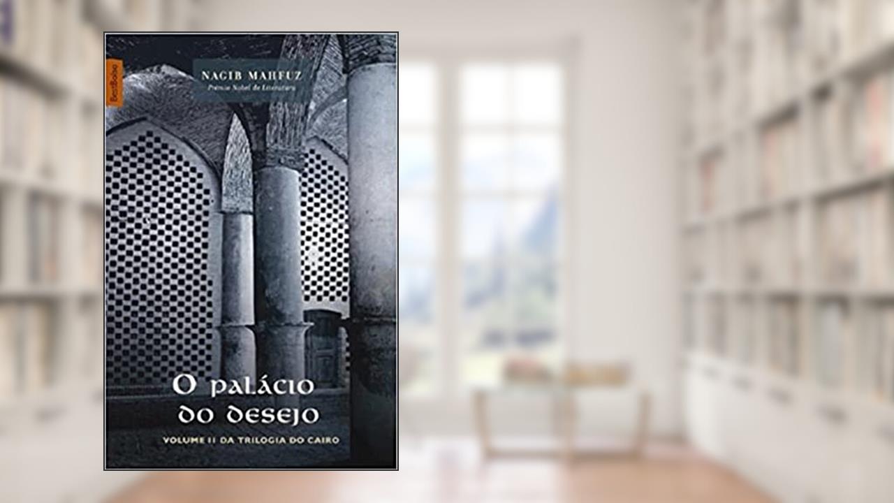 Capa de O Palácio do Desejo - Volume 2, do autor Nagib Mahfuz