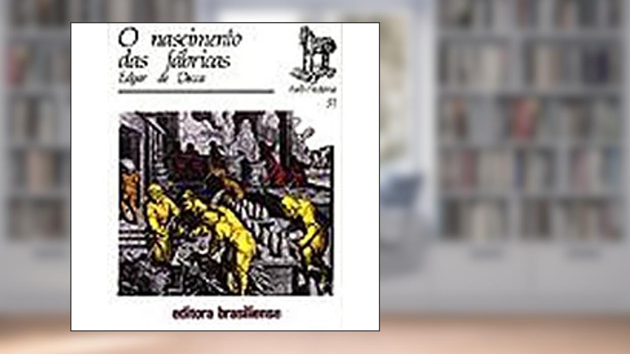 Capa de O Nascimento das Fabricas, do autor Edgar De Decca