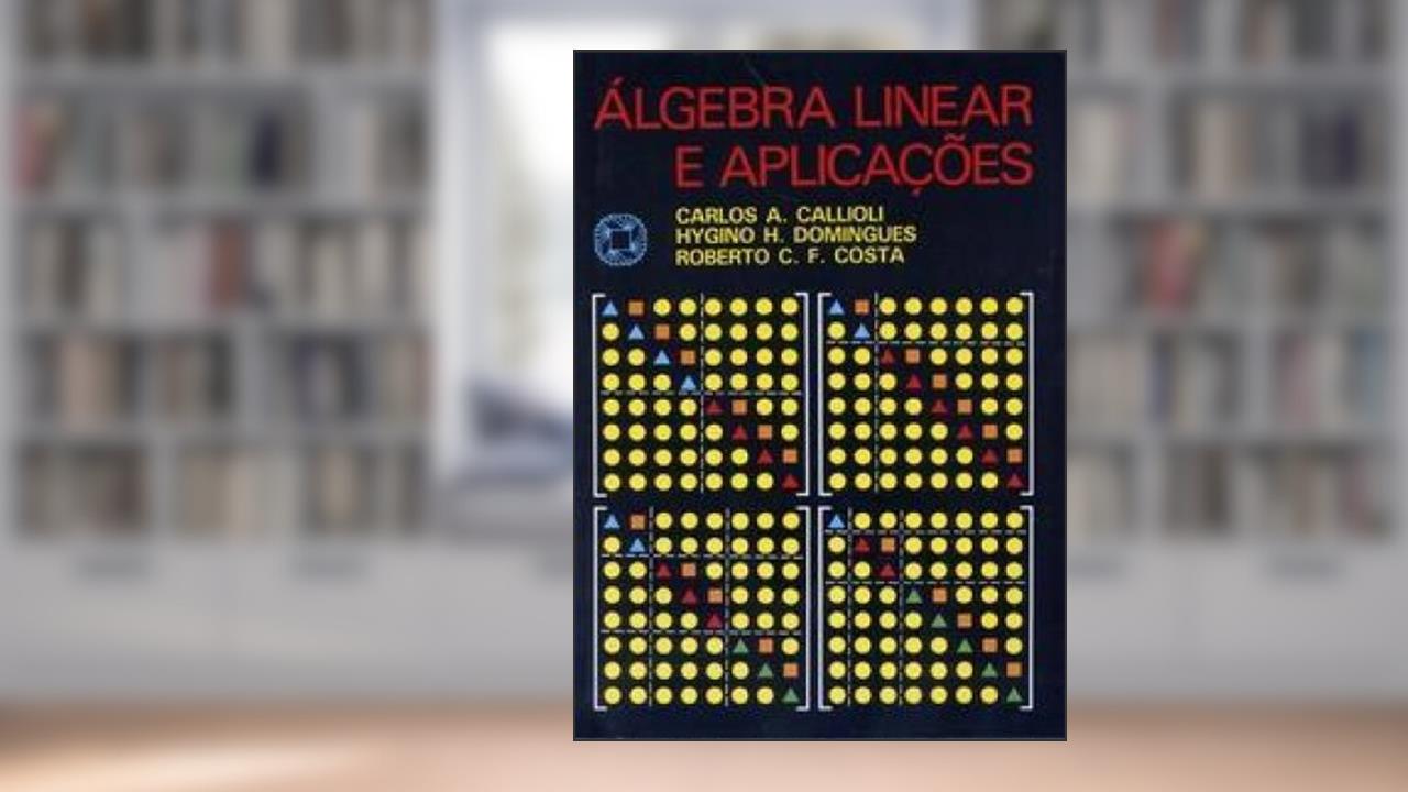 Capa de Álgebra Linear e Aplicações, do autor Hygino Hugueros Domingues