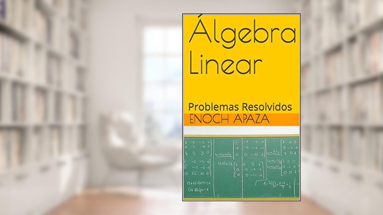 Capa de Álgebra Linear: Problemas Resolvidos, do autor Enoch Apaza