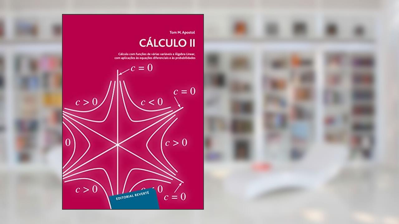 Capa de Cálculo - Volume 2: Cálculo com funçôes de várias variáveis e Àlgebra Linear, com aplicaçôes às equaçôes diferenciais e às probabilidades, do autor Tom M. Apostol